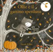 Ollie e il gattino sperduto. Ediz. a colori
