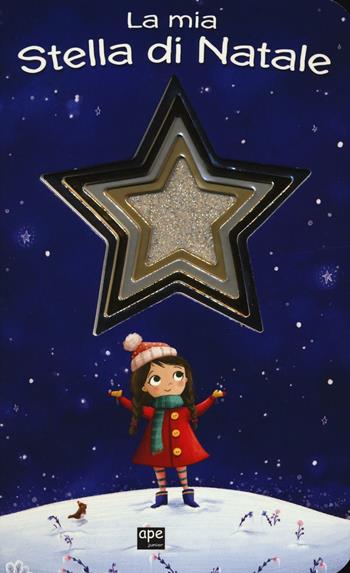 La mia stella di Natale. Ediz. a colori - Lucy Fleming - Libro Ape Junior 2016, Libri cartonati | Libraccio.it