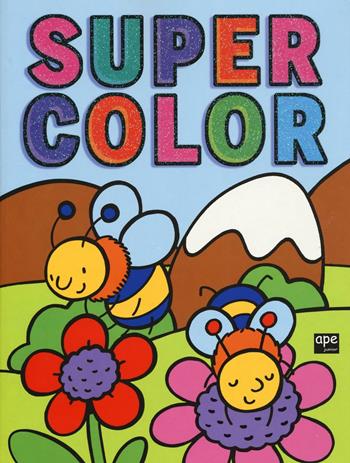 Super color  - Libro Ape Junior 2016, Libri gioco | Libraccio.it