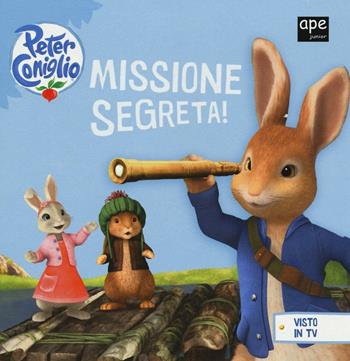 Missione segreta! Peter Coniglio. Ediz. illustrata - Beatrix Potter - Libro Ape Junior 2016, Albi illustrati | Libraccio.it