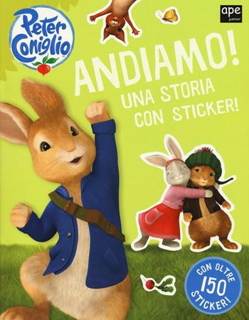 Andiamo! Peter Coniglio. Con adesivi. Ediz. illustrata  - Libro Ape Junior 2016, Libri gioco | Libraccio.it