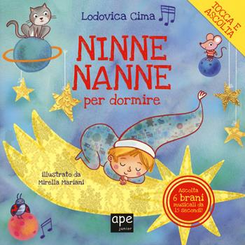 Ninne nanne per dormire. Ediz. a colori - Lodovica Cima - Libro Ape Junior 2017, Libri sonori | Libraccio.it