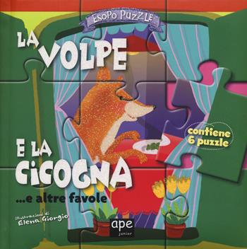 La volpe e la cicogna... e altre favole. Esopo puzzle. Ediz. a colori. Con 6 puzzle - Elena Giorgio - Libro Ape Junior 2017 | Libraccio.it