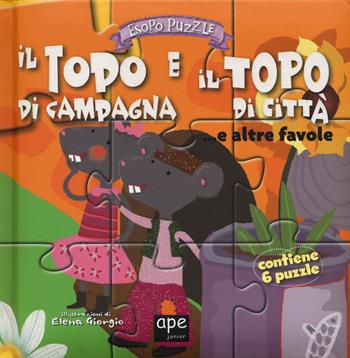 Il topo di campagna e il topo di città... e altre favole. Esopo puzzle. Ediz. a colori. Con 6 puzzle - Elena Giorgio - Libro Ape Junior 2017 | Libraccio.it