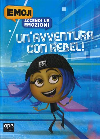 Un' avventura con Rebel. Accendi le emozioni. Emoji. Ediz. a colori - Cordelia Evans, Andy Bialk - Libro Ape Junior 2017 | Libraccio.it