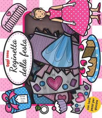 Oggi sono reginetta della festa. Ediz. a colori. Con Prodotti vari  - Libro Ape Junior 2017, Oggi sono | Libraccio.it