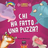 Chi ha fatto una puzza? Libro sonoro. Ediz. a colori