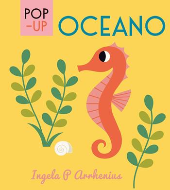 Oceano. Ediz. a colori - Ingela P. Arrhenius - Libro Ape Junior 2018, Pop-up | Libraccio.it
