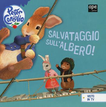 Salvataggio sull'albero! Peter Coniglio. Ediz. a colori - Beatrix Potter - Libro Ape Junior 2018, Libri gioco | Libraccio.it