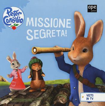 Missione segreta! Peter Coniglio. Ediz. a colori - Beatrix Potter - Libro Ape Junior 2018, Libri gioco | Libraccio.it