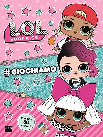 #giochiamo. L.O.L. Surprise! Con adesivi  - Libro Ape Junior 2018, Libri gioco | Libraccio.it