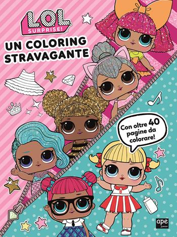 Un coloring stravagante. L.O.L Surprise!  - Libro Ape Junior 2018, Libri gioco | Libraccio.it