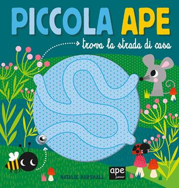 Piccola ape trova la strada di casa. Ediz. a colori - Natalie Marshall - Libro Ape Junior 2018, Libri gioco | Libraccio.it