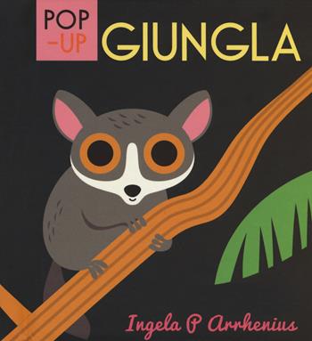 Giungla. Libro pop-up. Ediz. a colori - Ingela P. Arrhenius - Libro Ape Junior 2019 | Libraccio.it
