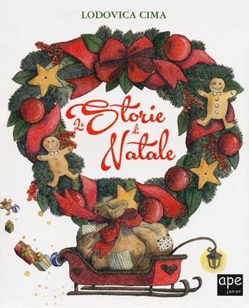Le storie di Natale. Ediz. a colori - Lodovica Cima - Libro Ape Junior 2018 | Libraccio.it