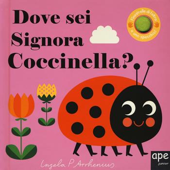 Dove sei signora coccinella? Ediz. a colori - Ingela P. Arrhenius - Libro Ape Junior 2019, Libri dove sei | Libraccio.it