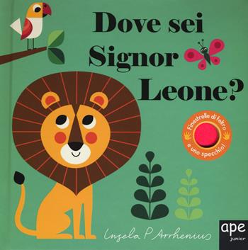 Dove sei signor leone? Ediz. a colori - Ingela P. Arrhenius - Libro Ape Junior 2019, Libri gioco | Libraccio.it