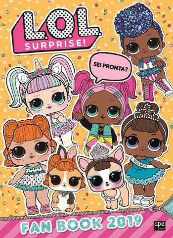 Fan book 2019. L.O.L. Surprise! Ediz. a colori  - Libro Ape Junior 2018, Libri gioco | Libraccio.it