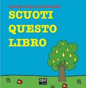 Scuoti questo libro. Ediz. a colori