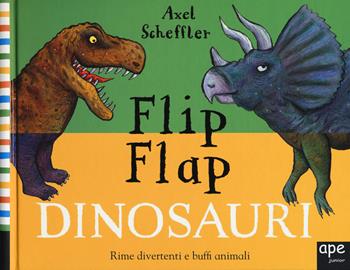 Dinosauri. Flip flap. Ediz. a colori. Ediz. a spirale - Axel Sheffler - Libro Ape Junior 2019, Libri gioco | Libraccio.it