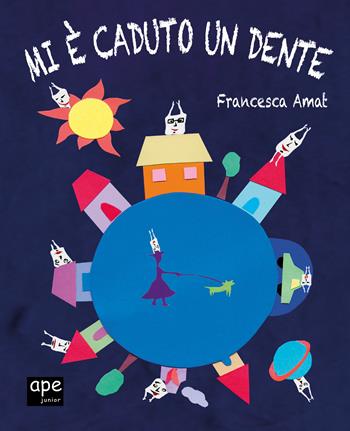 Mi è caduto un dente. Ediz. a colori - Francesca Amat - Libro Ape Junior 2019, Albi illustrati | Libraccio.it