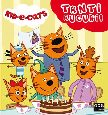 Tanti auguri. Kid-E-Cats. Ediz. a colori  - Libro Ape Junior 2019, Libri cartonati | Libraccio.it