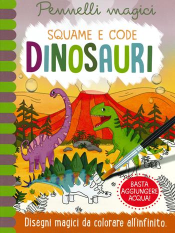 Dinosauri. Squame e code. Pennelli magici. Ediz. a spirale. Con gadget - Jenny Copper - Libro Ape Junior 2019 | Libraccio.it