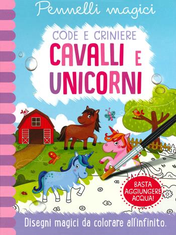 Unicorni e cavalli. Code e criniere. Pennelli magici. Ediz. a spirale. Con gadget - Jenny Copper - Libro Ape Junior 2019 | Libraccio.it