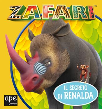 Il segreto di Renalda. Zafari. Ediz. a colori  - Libro Ape Junior 2019 | Libraccio.it