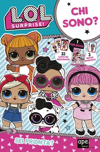 Chi sono? L.O.L. Surprise! Ediz. a colori. Con gadget  - Libro Ape Junior 2019 | Libraccio.it