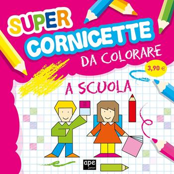 Super cornicette da colorare. Ediz. illustrata  - Libro Ape Junior 2019, Libri gioco | Libraccio.it