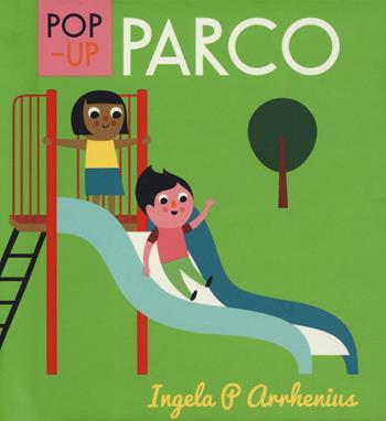 Parco. Libro pop-up. Ediz. a colori - Ingela P. Arrhenius - Libro Ape Junior 2019 | Libraccio.it
