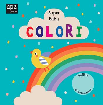Colori. Super baby. Ediz. a colori  - Libro Ape Junior 2020, Libri gioco | Libraccio.it
