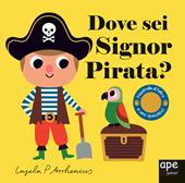 Dove sei Signor pirata? Ediz. a colori