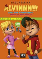 A tutta musica. Alvinnn!!! and the Chipmunks. Con adesivi. Ediz. a colori