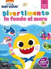 Divertimento in fondo al mare. Baby Shark. Con adesivi. Ediz. a colori