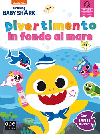 Divertimento in fondo al mare. Baby Shark. Con adesivi. Ediz. a colori  - Libro Ape Junior 2020 | Libraccio.it