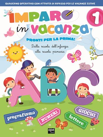 Imparo in vacanza. Pronti per la prima  - Libro Ape Junior 2020 | Libraccio.it