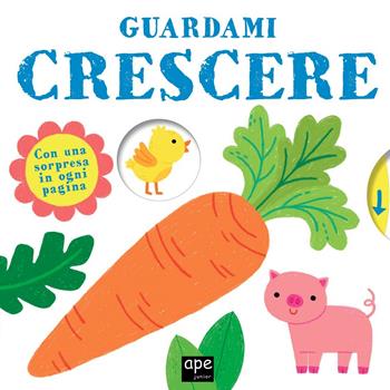 Guardami crescere. Ediz. a colori  - Libro Ape Junior 2020, Libri gioco | Libraccio.it