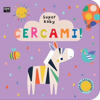 Cercami. Super baby. Ediz. a colori  - Libro Ape Junior 2020 | Libraccio.it