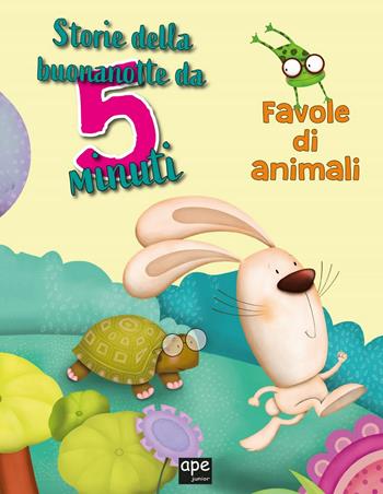 Storie della buonanotte da 5 minuti. Favole di animali  - Libro Ape Junior 2021, Illustrati | Libraccio.it