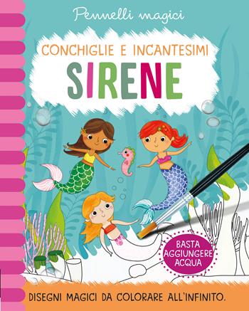 Sirene. Pennelli magici. Ediz. a colori. Ediz. a spirale. Con gadget - Jenny Copper - Libro Ape Junior 2021, Libri gioco | Libraccio.it