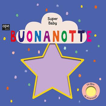 Buonanotte. Super baby  - Libro Ape Junior 2021 | Libraccio.it