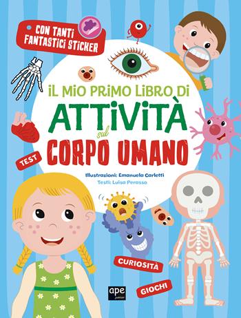 Il mio primo libro di attività sul corpo umano  - Libro Ape Junior 2021, Libri gioco | Libraccio.it