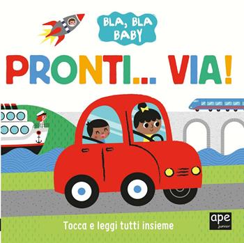 Pronti... via! Ediz. a colori  - Libro Ape Junior 2021, Libri gioco | Libraccio.it