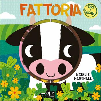 Fattoria. Gira e rigira. Ediz. a colori - Natalie Marshall - Libro Ape Junior 2021, Libri gioco | Libraccio.it