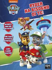 Ryder ha bisogno di te! Paw Patrol. Ediz. a colori