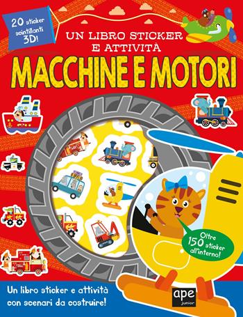 Macchine e motori. Un libro sticker e attività. Ediz. a colori  - Libro Ape Junior 2021 | Libraccio.it
