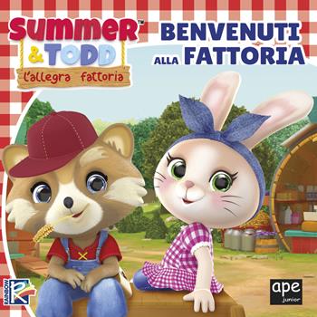 Summer e Todd. L'allegra fattoria. Benvenuti in fattoria. Ediz. a colori  - Libro Ape Junior 2022, Libri cartonati | Libraccio.it