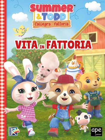 Summer e Todd. L'allegra fattoria. Vita in fattoria. Ediz. a colori  - Libro Ape Junior 2022 | Libraccio.it